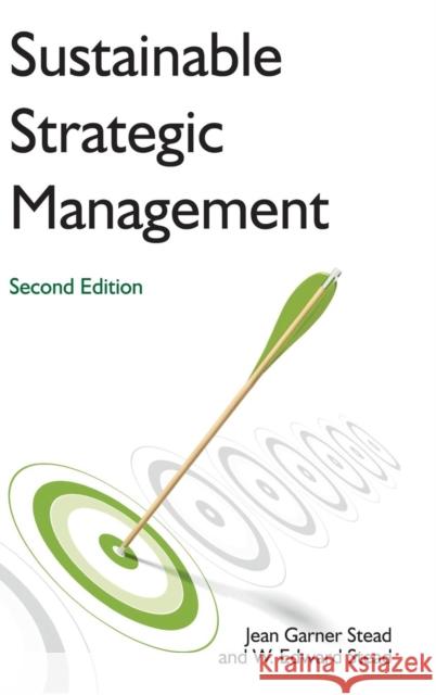 Sustainable Strategic Management W. Edward Stead Jean Garner Stead 9780765635440 M.E. Sharpe - książka