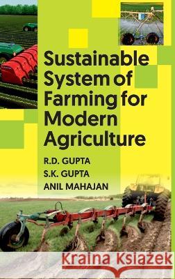 Sustainable System of Farming for Modern Agriculture R. D. Gupta 9789390175093 New India Publishing Agency- Nipa - książka