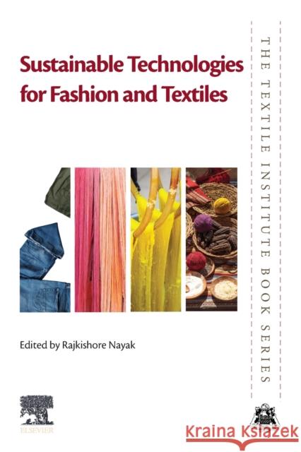 Sustainable Technologies for Fashion and Textiles Rajkishore Nayak 9780081028674 Woodhead Publishing - książka