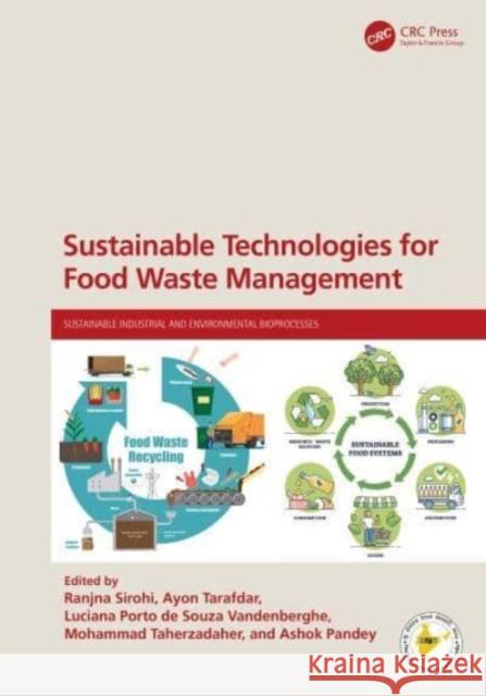 Sustainable Technologies for Food Waste Management Ranjna Sirohi Ayon Tarafdar Luciana Porto de Souza Vandenberghe 9781032705941 Taylor & Francis Ltd - książka