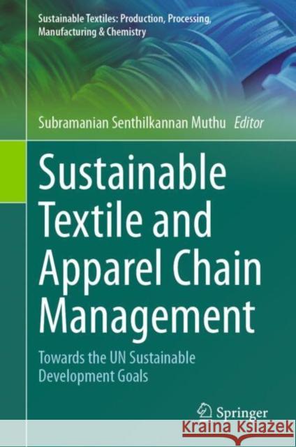 Sustainable Textile and Apparel Chain Management: Towards the UN Sustainable Development Goals  9783031802393 Springer - książka