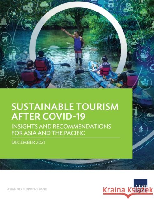 Sustainable Tourism After COVID-19: Insights and Recommendations for Asia and the Pacific Asian Development Bank 9789292692568 Asian Development Bank - książka