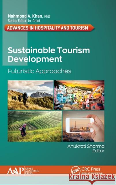 Sustainable Tourism Development: Futuristic Approaches Anukrati Sharma 9781771887724 Apple Academic Press - książka