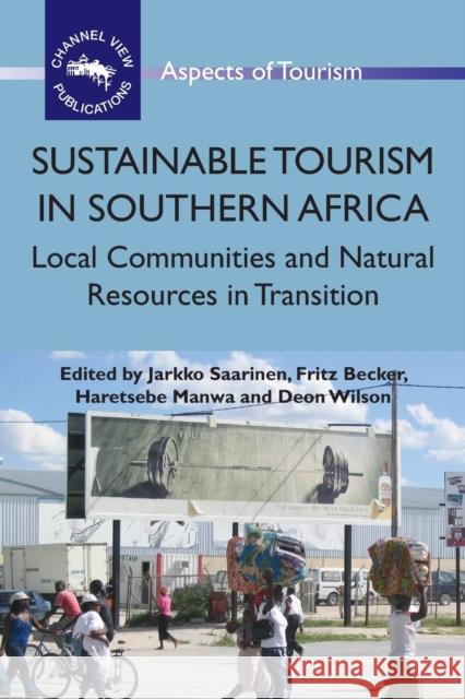 Sustainable Tourism in Southern Africa: Local Communities and Natural Resources in Transition Saarinen, Jarkko 9781845411084 Channel View Publications - książka