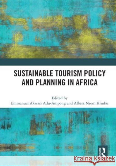 Sustainable Tourism Policy and Planning in Africa  9780367637507 Taylor & Francis Ltd - książka