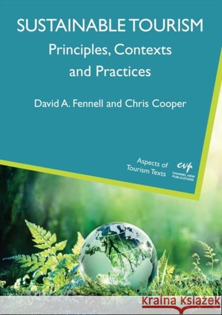 Sustainable Tourism: Principles, Contexts and Practices David A. Fennell Chris Cooper 9781845417659 Channel View Publications Ltd - książka