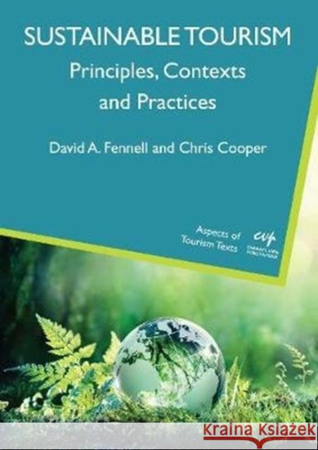 Sustainable Tourism: Principles, Contexts and Practices David A. Fennell Chris Cooper 9781845417666 Channel View Publications - książka