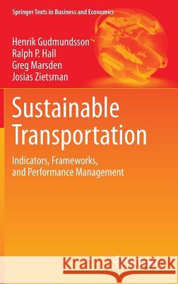 Sustainable Transportation: Indicators, Frameworks, and Performance Management Gudmundsson, Henrik 9783662469231 Springer - książka