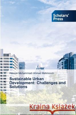 Sustainable Urban Development: Challenges and Solutions Hassan Mohammad 9786208847302 Scholars' Press - książka