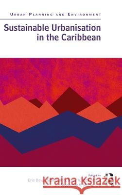 Sustainable Urbanisation in the Caribbean Eris D. Schoburgh Tracy A. McFarlane Stephanie McDonald 9781032586854 Routledge - książka