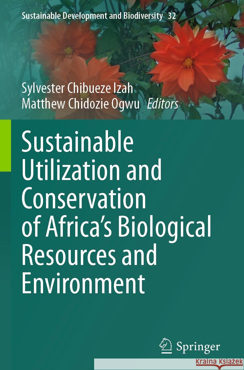 Sustainable Utilization and Conservation of Africa’s Biological Resources and Environment  9789811969768 Springer Nature Singapore - książka