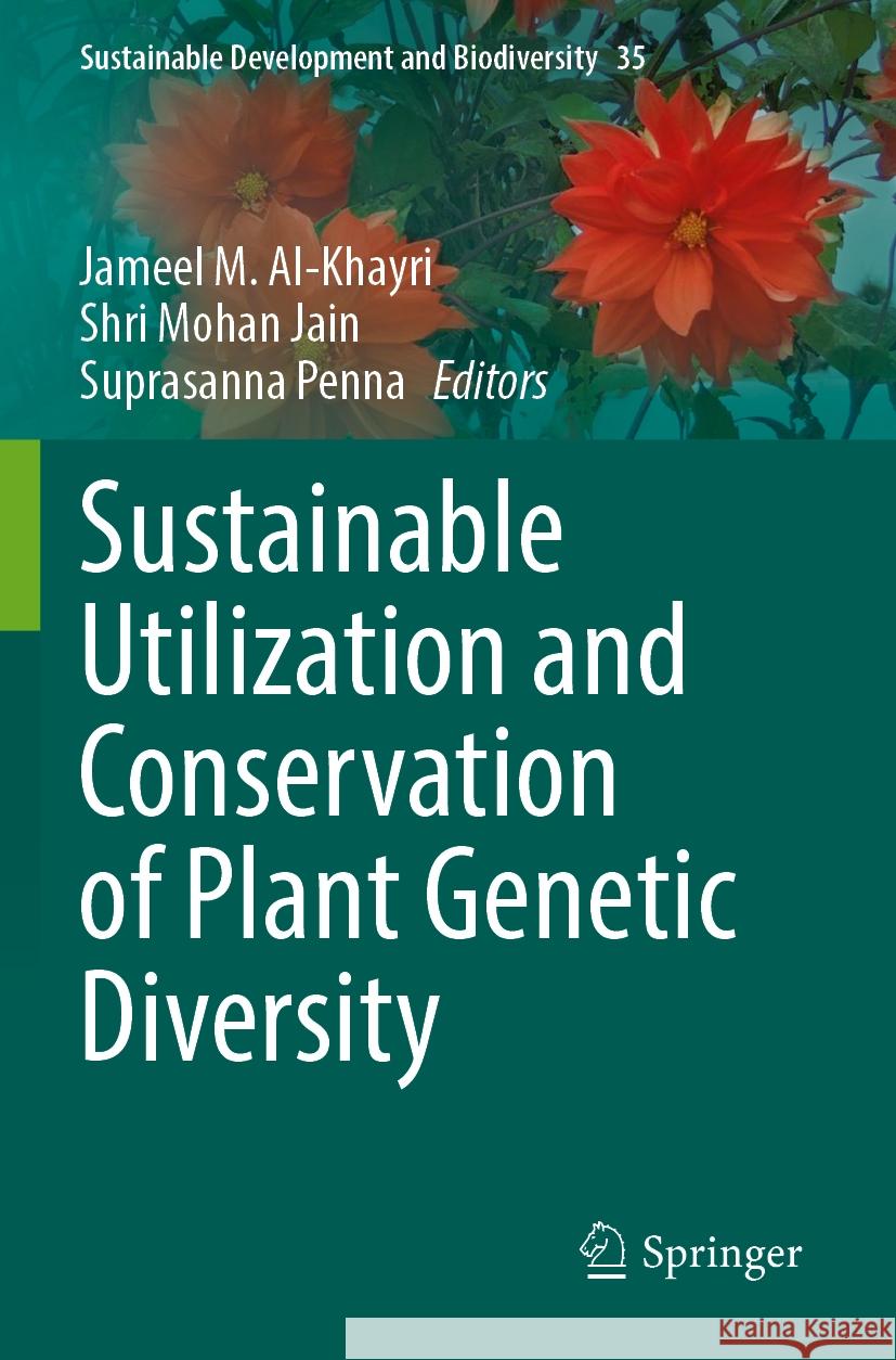 Sustainable Utilization and Conservation of Plant Genetic Diversity Jameel M. Al-Khayri Shri Mohan Jain Suprasanna Penna 9789819952472 Springer - książka