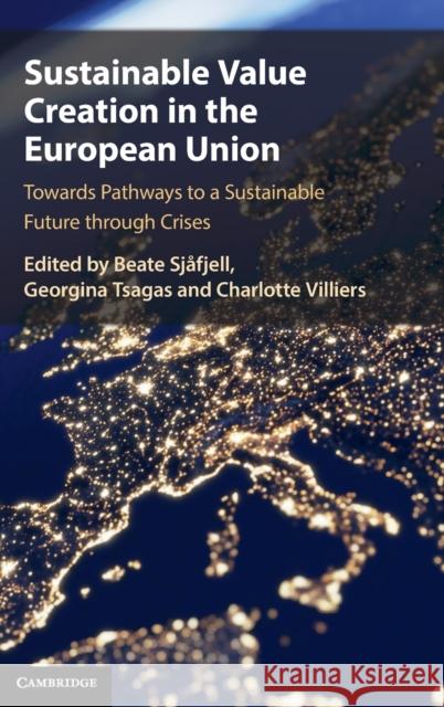 Sustainable Value Creation in the European Union: Towards Pathways to a Sustainable Future Through Crises Sj Georgina Tsagas Charlotte Villiers 9781009243896 Cambridge University Press - książka