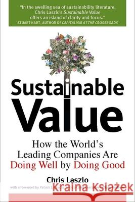 Sustainable Value: How the World's Leading Companies Are Doing Well by Doing Good Chris Laszlo 9780804759632 Stanford University Press - książka