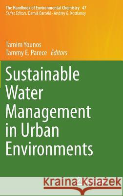 Sustainable Water Management in Urban Environments Tamim Younos Tammy Parece 9783319293356 Springer - książka