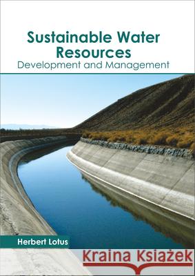 Sustainable Water Resources: Development and Management Herbert Lotus 9781632398383 Callisto Reference - książka