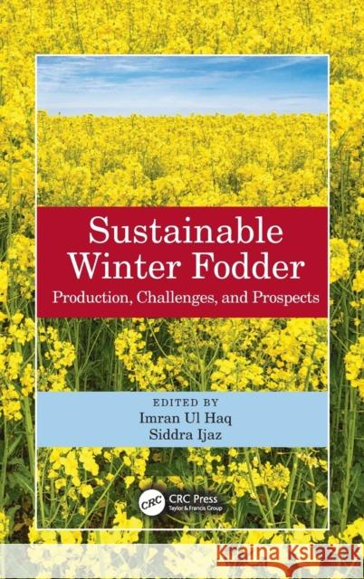 Sustainable Winter Fodder: Production, Challenges, and Prospects Imran U Siddra Ijaz 9780367517984 CRC Press - książka
