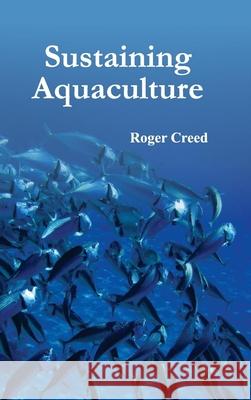 Sustaining Aquaculture Roger Creed 9781632395870 Callisto Reference - książka
