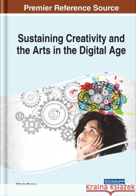 Sustaining Creativity and the Arts in the Digital Age Gilberto Marzano 9781799878407 IGI Global - książka