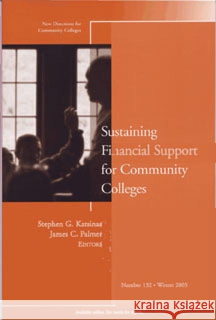 Sustaining Financial Support for Community Colleges: New Directions for Community Colleges, Number 132 Stephen G. Katsinas, James C. Palmer 9780787983642 John Wiley & Sons Inc - książka