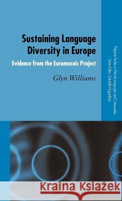 Sustaining Language Diversity in Europe: Evidence from the Euromosaic Project Williams, G. 9781403998163 Palgrave MacMillan - książka