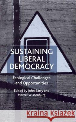 Sustaining Liberal Democracy: Ecological Challenges and Opportunities Wissenburg, M. 9780333919811 PALGRAVE MACMILLAN - książka