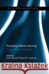 Sustaining Mobile Learning: Theory, Research and Practice  9780815357490 