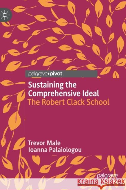 Sustaining the Comprehensive Ideal: The Robert Clack School Male, Trevor 9783030341558 Palgrave MacMillan - książka