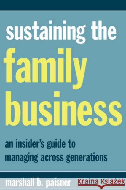 Sustaining the Family Business Paisner, Marshall B. 9780738203201 Perseus Books Group - książka