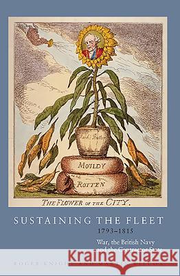 Sustaining the Fleet, 1793-1815: War, the British Navy and the Contractor State Roger Knight 9781843835646  - książka