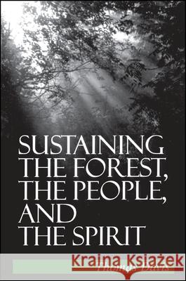 Sustaining the Forest, the People, and the Spirit Davis, Thomas 9780791444160 State University of New York Press - książka