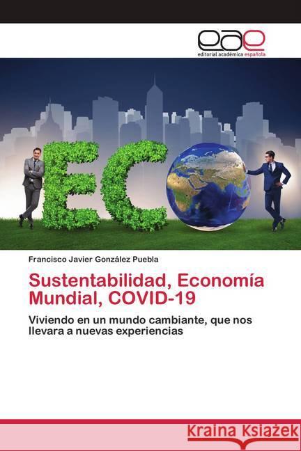 Sustentabilidad, Economía Mundial, COVID-19 González Puebla, Francisco Javier 9786200421128 Editorial Académica Española - książka