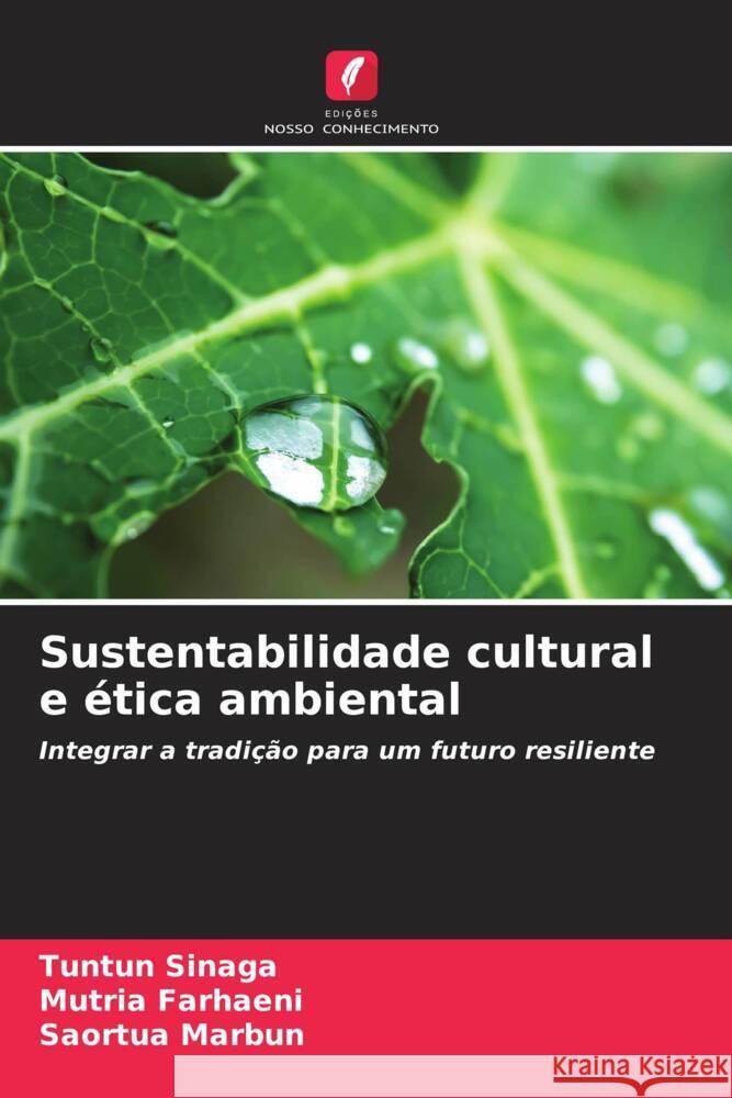 Sustentabilidade cultural e ética ambiental Sinaga, Tuntun, Farhaeni, Mutria, Marbun, Saortua 9786208549206 Edições Nosso Conhecimento - książka