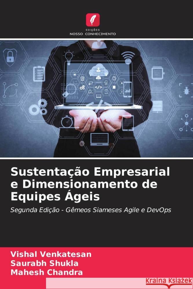 Sustentação Empresarial e Dimensionamento de Equipes Ágeis Venkatesan, Vishal, Shukla, Saurabh, Chandra, Mahesh 9786204614847 Edições Nosso Conhecimento - książka