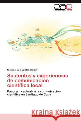 Sustentos y Experiencias de Comunicacion Cientifica Local Giovanni Luis Villa 9783848469475 Editorial Acad Mica Espa Ola - książka