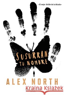 Susurran Tu Nombre (the Whisper Man - Spanish Edition) Alex North 9788491394754 HarperCollins - książka