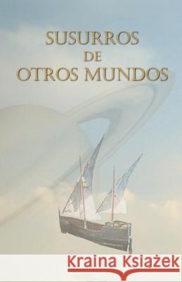 Susurros de otros Mundos Secilla, Ricardo 9781494956653 Createspace - książka