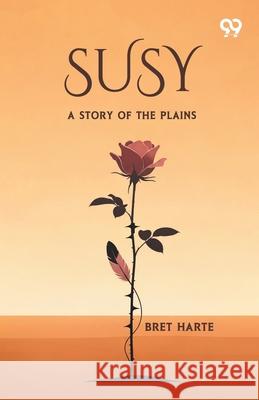 Susy A Story Of The Plains Bret Harte 9789373407128 Double 9 Books - książka