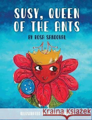 Susy, Queen of the Ants Rosa Sandoval Natalia Paredes  9781945196157 Cube17, Inc. - książka