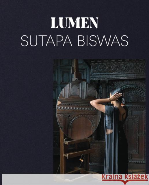 Sutapa Biswas: Lumen Sutapa Biswas 9781909932647 Ridinghouse - książka