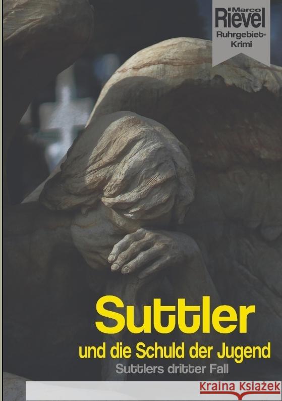 Suttler und die Schuld der Jugend Rievel, Marco 9783384540843 tredition - książka