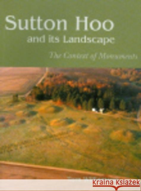 Sutton Hoo and its Landscape Tom Williamson 9781905119257 Windgather Press - książka