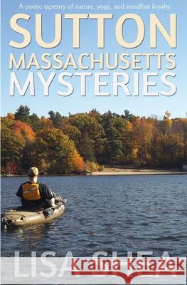 Sutton Massachusetts Mysteries Lisa Shea 9781508833291 Createspace - książka