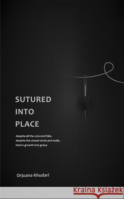 Sutured into Place Orjuana Khudari 9789948793588 Austin Macauley Publishers FZE - książka