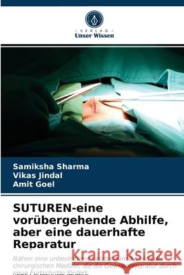 SUTUREN-eine vorübergehende Abhilfe, aber eine dauerhafte Reparatur Sharma, Samiksha 9786203697254 Verlag Unser Wissen - książka