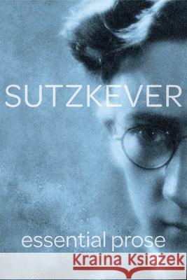 Sutzkever Essential Prose Avrom Sutzkever Zackary Sholem Berger 9781734387254 White Goat Press - książka