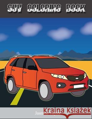 SUV Coloring Book Jasmine Taylor 9780359871087 Lulu.com - książka