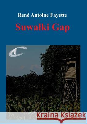 Suwalki Gap Rene Antoine Fayette 9783743949775 Tredition Gmbh - książka