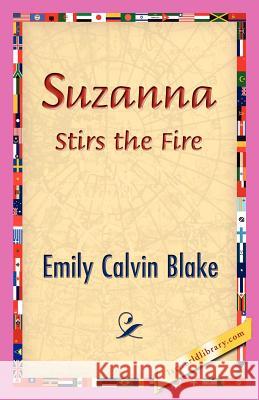 Suzanna Stirs the Fire Emily Calvin Blake 9781421830414 1st World Library - książka