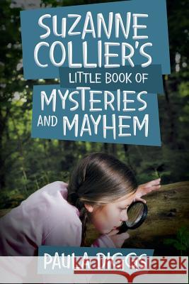 Suzanne Collier's Little Book of Mysteries and Mayhem Paula Diggs 9781491771402 iUniverse - książka